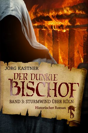 [Der dunkle Bischof 03] • Sturmwind über Köln